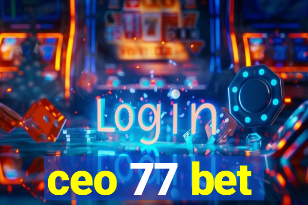 ceo 77 bet